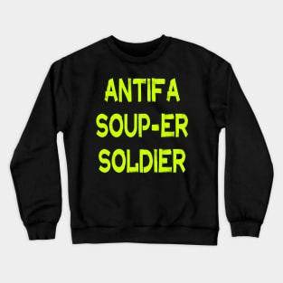 Antifa Soup Crewneck Sweatshirt